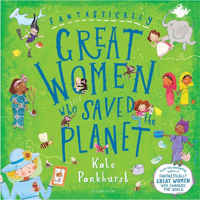 Fantastically Great Women who saved the - Kate Pankhurst