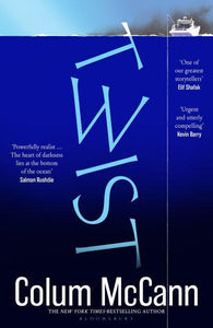 Twist: A Novel - Colum McCann
