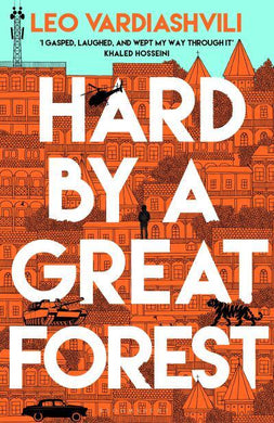 Hard By A Great Forest - Leo Vardiashvili