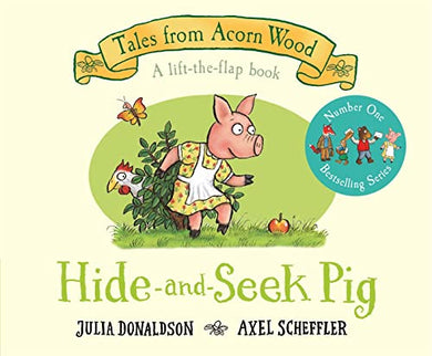 Tales From Acorn Wood: Hide-and-Seek Pig - Julia Donaldson