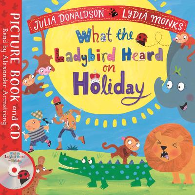 What the Ladybird heard on Holiday - Julia Donaldson