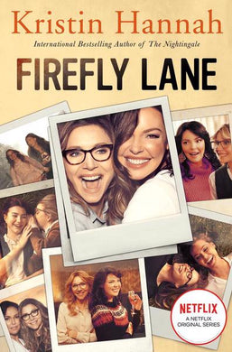 Firefly Lane (Netflix tie in) - Kristin Hannah