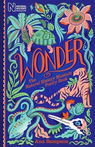 Wonder : Natural History Museum Poetry - Ana Sampson