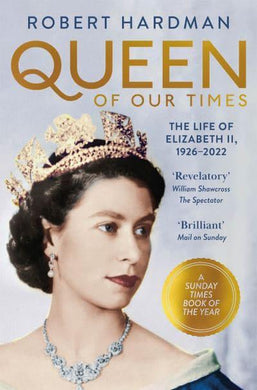 Queen Of Our Times - Robert Hardman