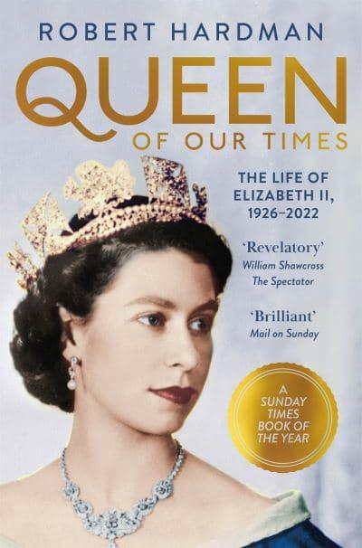 Queen Of Our Times - Robert Hardman