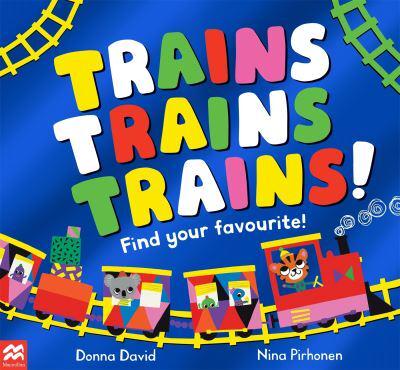 Trains Trains Trains! Find Your Favourit - Donna David
