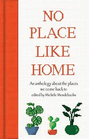Anthology: No Place Like Home - Michele Mendelsohn