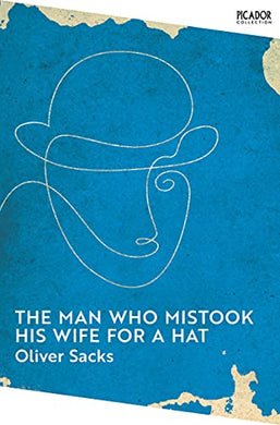 Man Who Mistook His Wife for a Hat - Oliver Sacks