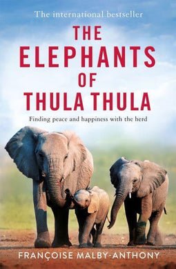Elephants of Thula Thula - Francoise Malby-Anthony