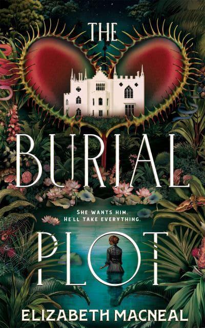 Burial Plot, The - Elizabeth Macneal