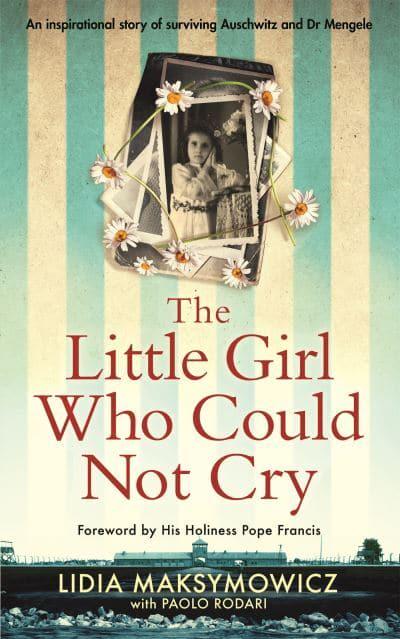 Little Girl Who Could Not Cry, The - Lidia Maksymowicz