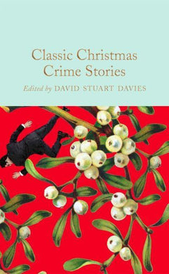 Classic Christmas Crime Stories - David Stuart Davies