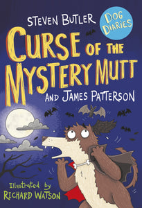Middle School Dog Diaries 04: Curse of t - James Patterson
