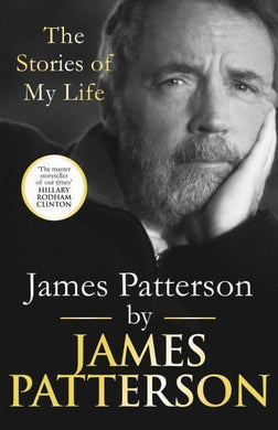 James Patterson: Stories Of My Life - James Patterson