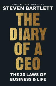 Diary Of A CEO:  The 33 Laws Of Business And Life