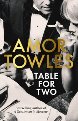 Table For Two: Fictions - Amor Towles