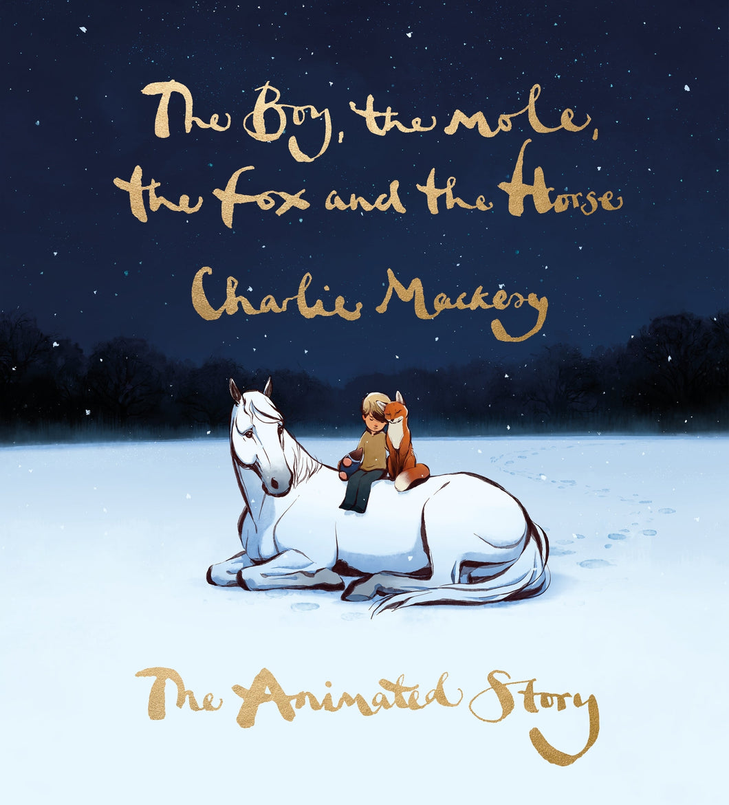 Boy, The Mole, The Fox And The Horse: An - Charlie Mackesy
