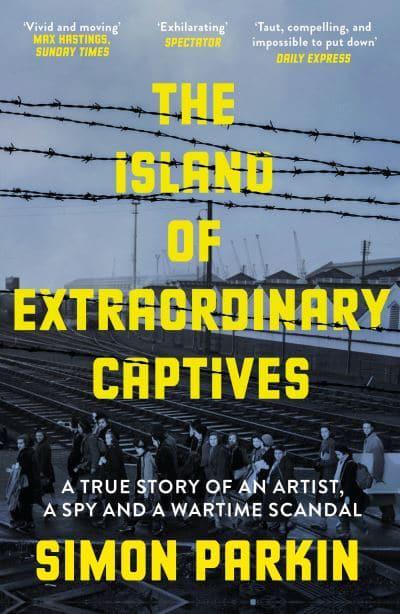 Island Of Extraordinary Captives, The - Simon Parkin