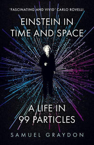Einstein in Time and Space - Samuel Graydon