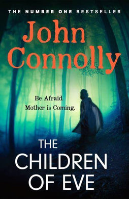 Charlie Parker 22: The Children Of Eve - John Connolly
