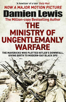 Ministry Of Ungentlemanly Warfare - Damien Lewis