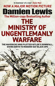 Ministry Of Ungentlemanly Warfare - Damien Lewis