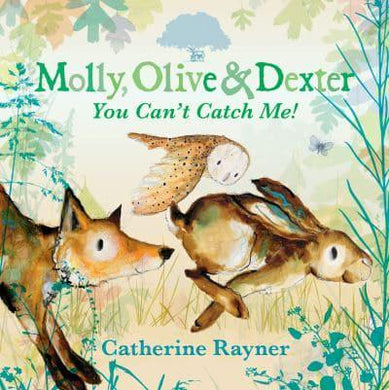 Molly, Olive & Dexter: You can't catch - C Rayner