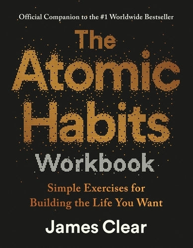 Atomic Habits Workbook: Official Companion