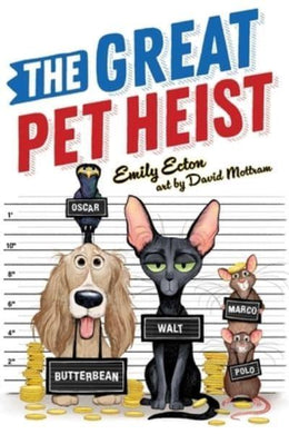 Great Pet Heist The - Emily Ecton