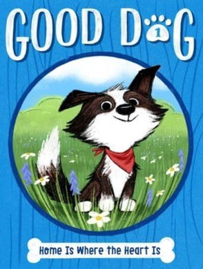 Good Dog 01: Home is Where the Heart is - Cam Higgins