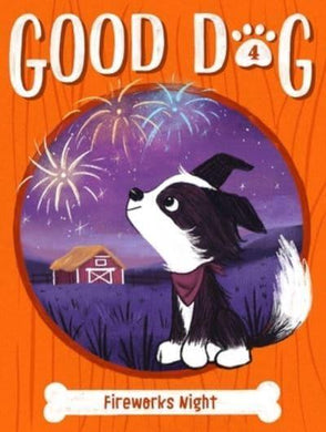 Good Dog 04: Fireworks Night - Cam Higgins