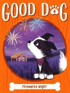 Good Dog 04: Fireworks Night - Cam Higgins