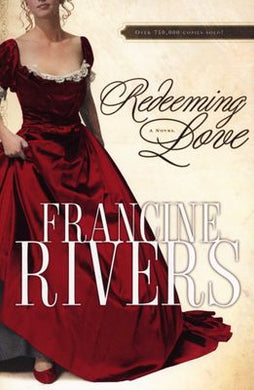 Redeeming Love - Francine Rivers