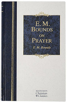 E.M. Bounds on Prayer - E.M Bounds