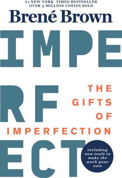 Gifts Of Imperfection The - Brene Brown