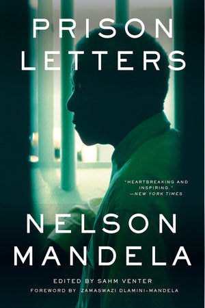 Prison Letters of Nelson Mandela - Sahm Venter