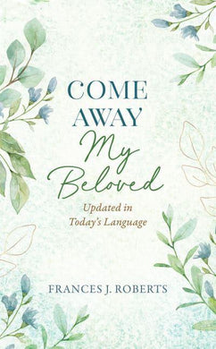 Come Away My Beloved (Green) - Frances J Roberts