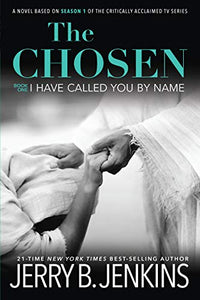 Chosen 01: I Have Called You By Name - Jerry B Jenkins