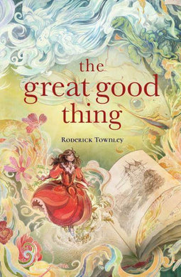 Great Good Things, The - Roderick Townley