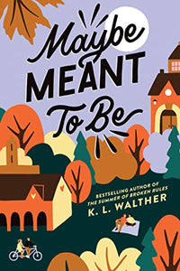 Maybe Meant To Be - K.L Walther