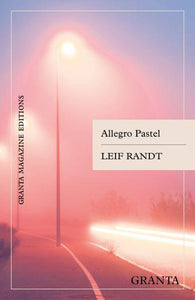 Allegro Pastel - Leif Randt