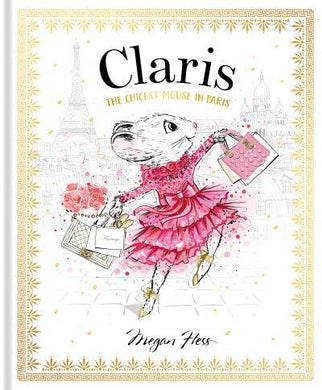 Claris Book 01: The Chicest Mouse In Par - Megan Hess