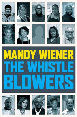 Whistle Blowers The - Mandy Wiener