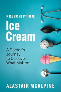 Prescription: Ice Cream - Alistair McAlpine