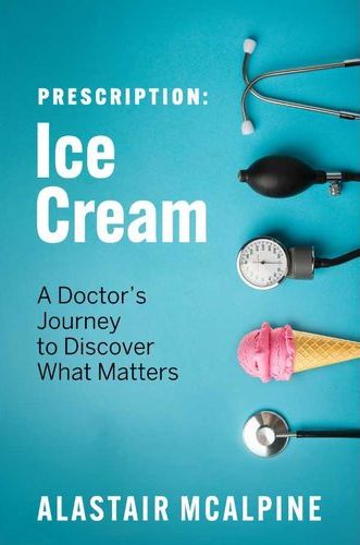 Prescription: Ice Cream - Alistair McAlpine