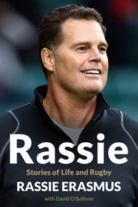 Rassie: Stories Of Life And Rugby - Rassie, O'Sulli Erasmus