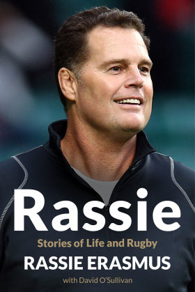 Rassie: Stories Of Life And Rugby - Rassie, O'Sulli Erasmus