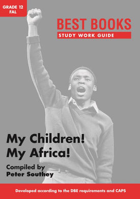 BB SWG My children! My Africa! Gr 12 FAL - Peter Southey