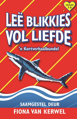 Lee Blikkies Vol Liefde Gr 7-9 EAT - Fiona Van Kerwel