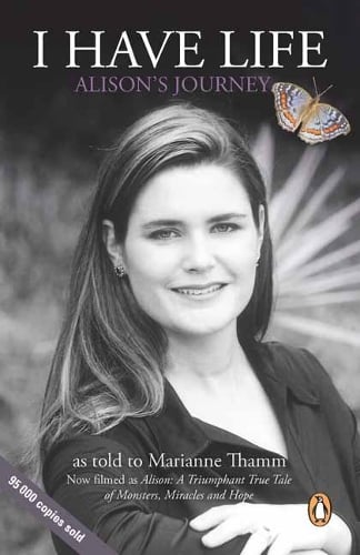 I Have Life: Alison's Journey - Thamm Marianne
